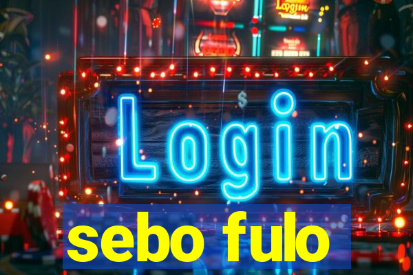 sebo fulo